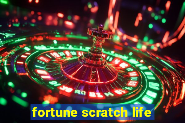 fortune scratch life